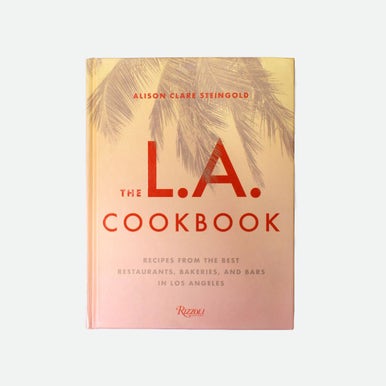The L.a. Cookbook By Alison Clare Steingold